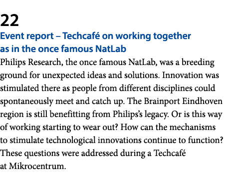 22 Event report – Techcaf on working together as in the once famous NatLab Philips Research, the once famous NatLab,...