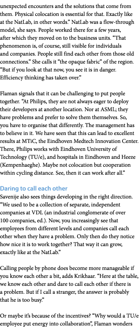 unexpected encounters and the solutions that come from them. Physical colocation is essential for that. Exactly like ...