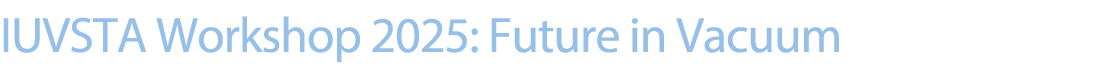 IUVSTA Workshop 2025: Future in Vacuum