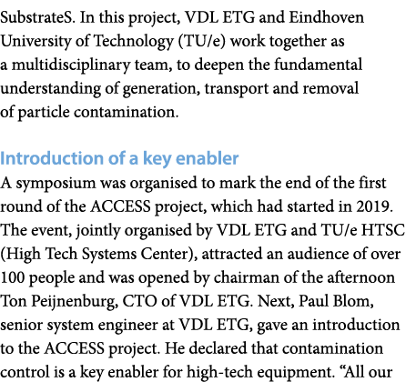 SubstrateS. In this project, VDL ETG and Eindhoven University of Technology (TU/e) work together as a multidisciplina...