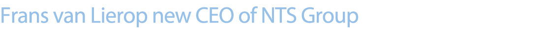 Frans van Lierop new CEO of NTS Group